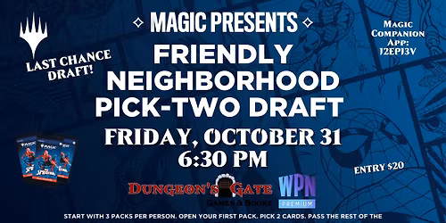 MTG FRIENDLY NEIGHBORHOOD DRAFT: PICK TWO DRAFT AT DUNGEON'S GATE!
