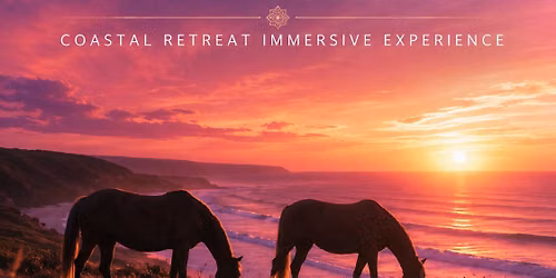 Coastal Retreat \u2022 Horse Wellness \u2022 The Immersive Experince