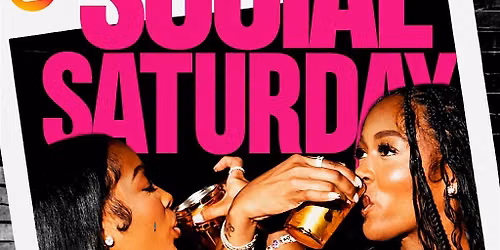 Social Saturdays \u2022 Every Saturday @ Hendrxx