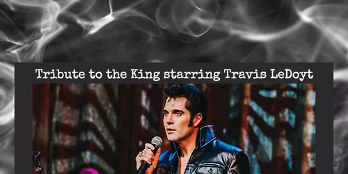 Tribute to the King starring Travis Ledoyt