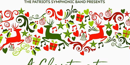 The Patriots Symphonic Band Presents: A Christmas to Remember