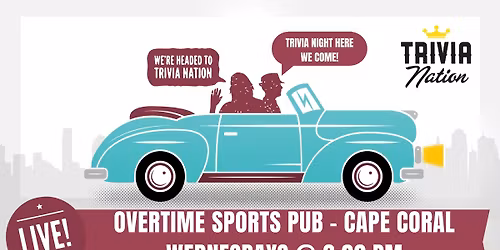 Trivia Nation at Overtime Sports Pub- Cape Coral - Wednesdays @6:30pm - $75 in prizes!