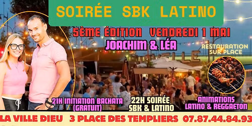 \ud83c\udf89GUINGUETTE SBK & LATINO \ud83d\udd7a VENDREDI 1 MAI \ud83c\udf78INITIATION BACHATA GRATUITE\ud83d\udcb0 JOACHIM  & L\u00c9A 