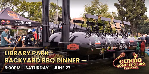 Gundo Comedy & BBQ - Backyard BBQ Dinner - SAT June 27th