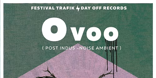 Festival [TrafiK]* - Concert de cl\u00f4ture "Ovoo"