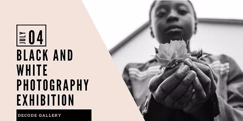 BLACK AND WHITE Photography Exhibit