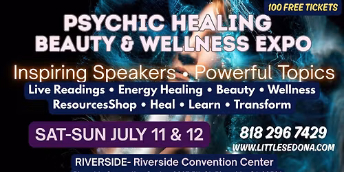 RIVERSIDE- Psychic Healing & Beauty EXPO - JULY 11 & 12