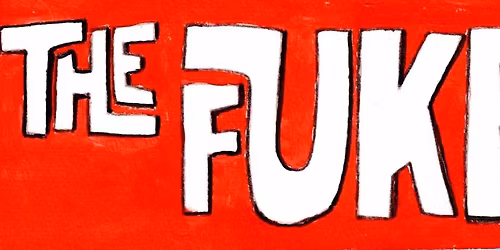 The fUKErs are Back! - Tickets $20