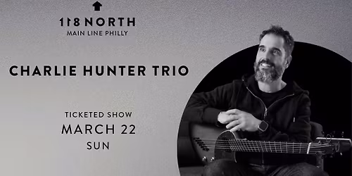 Charlie Hunter Trio at 118 North 3\/22