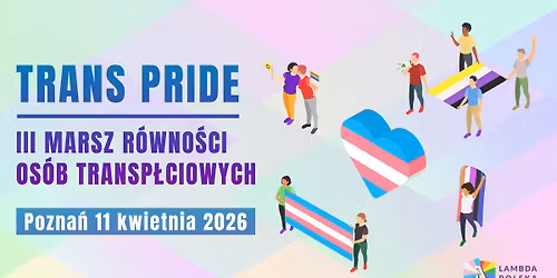 TRANS PRIDE \ud83c\udff3\ufe0f\u200d\u26a7\ufe0f 3ci Marsz R\u00f3wno\u015bci Os\u00f3b Transp\u0142ciowych \ud83c\udff3\ufe0f\u200d\u26a7\ufe0f Niebinarnych
