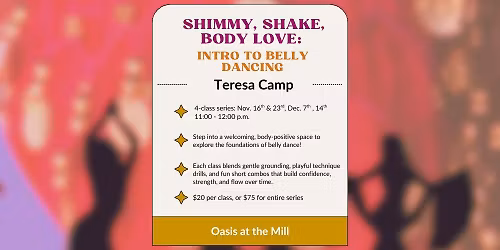 Shimmy, Shake, Body Love: Belly Dancing with Teresa Camp