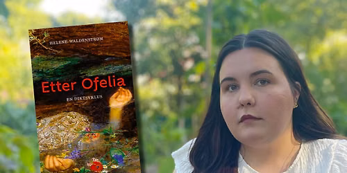 Lansering: \u00abETTER OFELIA\u00bb av Helene Waldenstr\u00f8m