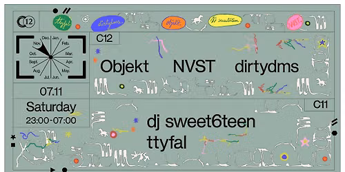 C12 Nite w\/ Objekt, NVST, dirtydms, dj sweet6teen, ttyfal