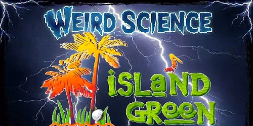Weird Science FREE- INDOORS