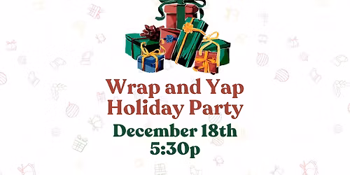 Wrap and Yap Holiday Party