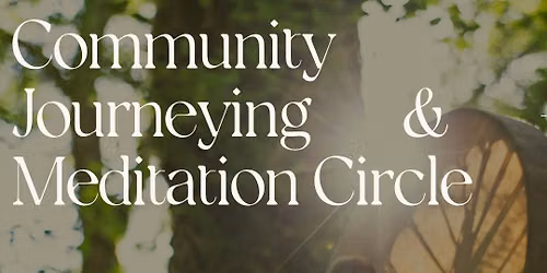 Community Journeying and Meditation Circle