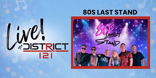Live! At District 121 with 80s Last Stand