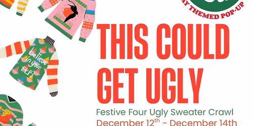 Ugly Sweater 3-Day Crawl By The Festive Four 