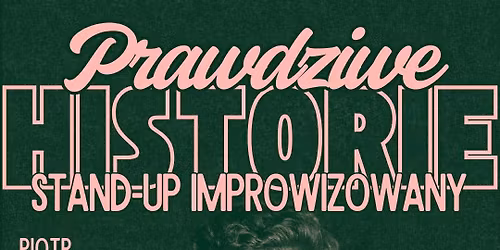 Standup improwizowany - Prawdziwe historie 