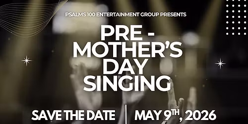 Pre Mothers Day Gospel Singing Free Free Free !!!!