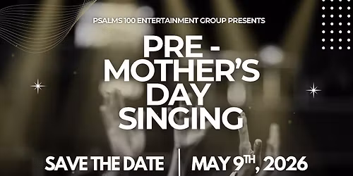 Pre Mothers Day Gospel Singing Free Free Free !!!!