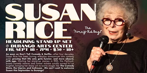 Stand Up Comedy: Susan Rice (HBO, Don't Tell, Prime Video) Headlines @ Durango Arts Center Sept 18