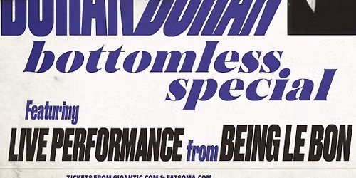 A Duran Duran Bottomless Special - LIVE
