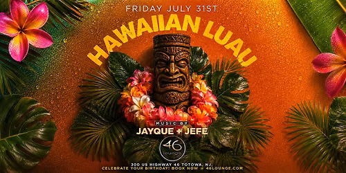 Hawaiian Luau at 46 Lounge