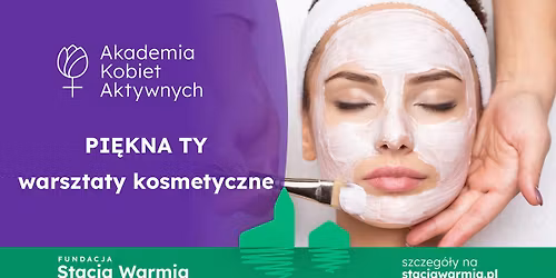 PIEKNA TY - warsztaty kosmetyczne
