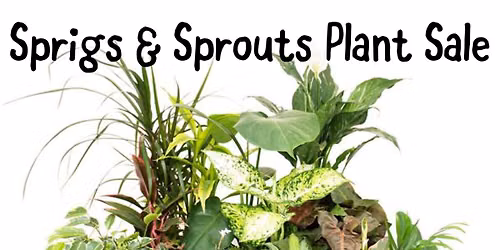 Sprigs & Sprouts Plant Sale