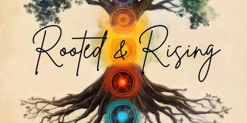 Rooted & Rising