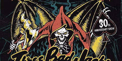 Three Bad Jacks 30th Year Anniversary w\/ Special Guests!