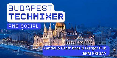 Budapest Tech Mixer and Social (Tech \/ AI \/ Data \/ IT) \u2728