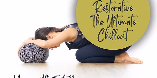 Yoga Class Theme: Restorative - The Ultimate Chillout