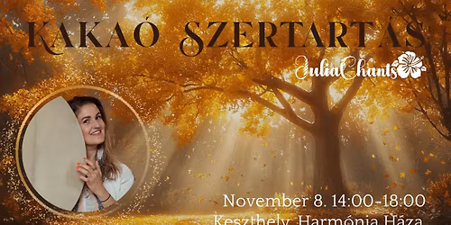 Kaka\u00f3 Szertart\u00e1s Keszthelyen a Harm\u00f3nia H\u00e1z\u00e1ban - Julia Chants