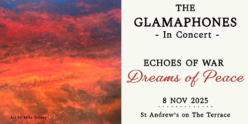 Echoes of War, Dreams of Peace: The Glamaphones in Concert