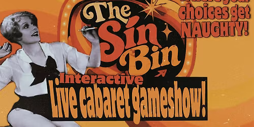 THE SIN BIN! A Live Cabaret Gameshow!