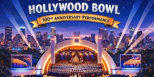 Celebrate and watch Tabernacle Choir's performance at Hollywood Bowl