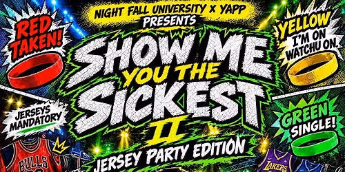 Show Me You The Sickest II: Jersey Party Edition