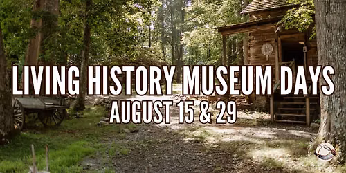 Living History Museum Days at Hickory Ridge History Museum - Family Friendly Activities in Boone, NC