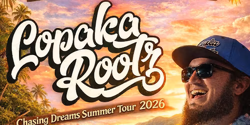 Lopaka Rootz - Chasing Dreams Summer Tour (Free Show)!