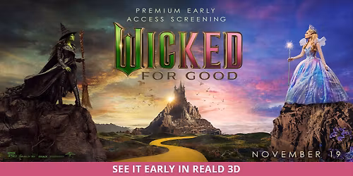 Premium Early Access Screening - Wicked: For Good