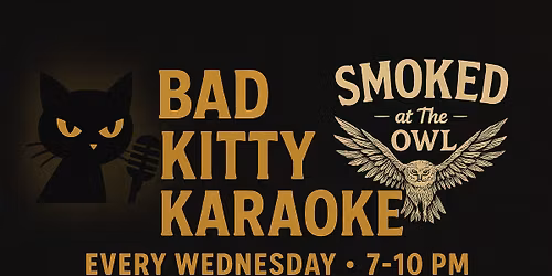 Bad Kitty Karaoke at Smoked at The Owl