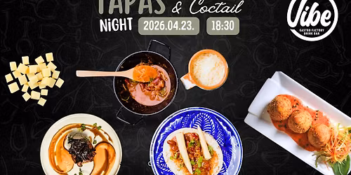 TAPAS & COCKTAIL NIGHT \u2013 vacsoraest 