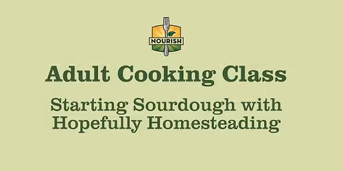 Adult Cooking Class: Starting Sourdough with Hopefully Homesteading
