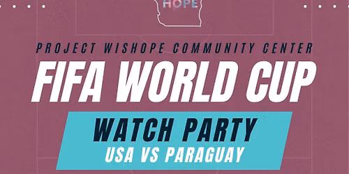 FIFA World Cup Watch Party at Project WisHope Community Center