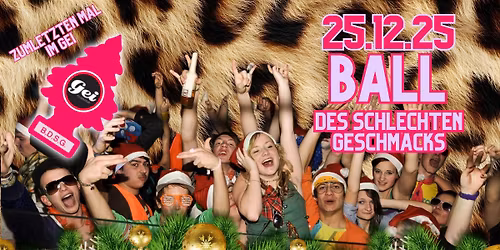 Ball des Schlechten Geschmacks\u00ae - Die Mutter aller Bad Taste Partys zum letzten Mal im GEI