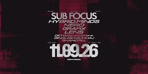 SEKTOR6D pres. SUB FOCUS,HYBRID MINDS & more [Grand Opening]