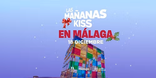 LAS MA\u00d1ANAS KISS EN M\u00c1LAGA
