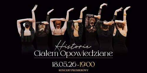 OPA! - Otwarta Przestrze\u0144 Artystyczna: Historie cia\u0142em opowiedziane (spektakl taneczny) 